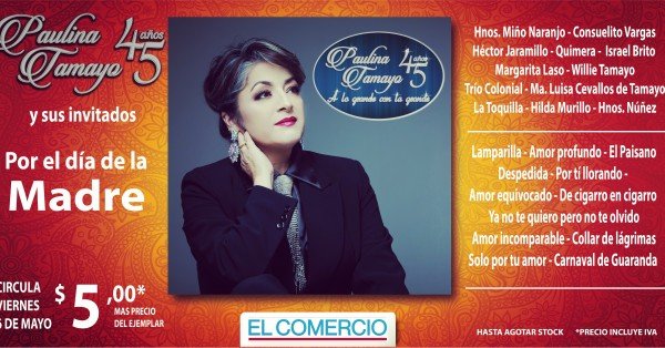 El Nuevo CD "Paulina Tamayo 45 Años - A Lo Grande Con La Grande" Circulará el Viernes 6 de Mayo A Nivel Nacional con el periódico El Comercio